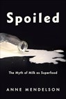 Spoiled - Anne Mendelson - 9780231219068