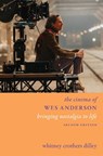 The Cinema of Wes Anderson - Whitney Crothers (Shih Hsin University) Dilley - 9780231219556