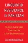 Linguistic Resistance in Pakistan - Julien Columeau - 9780231219822