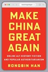 Make China Great Again - Rongbin Han - 9780231220552