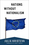 Nations Without Nationalism - Julia Kristeva - 9780231220866