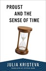 Proust and the Sense of Time - Julia Kristeva - 9780231220897