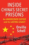 Inside China's Secret Prisons - Orville Schell - 9780231221146