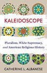 Kaleidoscope - Catherine Albanese - 9780231223546