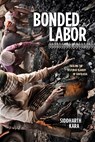 Bonded Labor - Siddharth Kara - 9780231528016