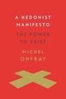A Hedonist Manifesto - Michel Onfray - 9780231538367