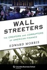 Wall Streeters - Edward Morris - 9780231540506