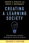 Creating a Learning Society - Joseph E. Stiglitz ; Bruce C. Greenwald - 9780231540629