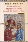Drawn into the Mystery of Jesus Through the Gospel of John - Jean Vanier - 9780232525724