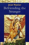 Befriending the Stranger - Jean Vanier - 9780232525984