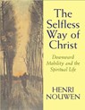 The Selfless Way of Christ - Henri J. M. Nouwen - 9780232527070