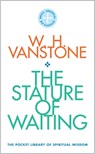 The Stature of Waiting - W.H. Vanstone - 9780232534290