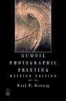Gumoil Photographic Printing, Revised Edition - Karl Koenig - 9780240803678