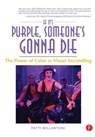 If It's Purple, Someone's Gonna Die - Patti Bellantoni - 9780240806884