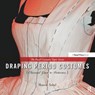 Draping Period Costumes: Classical Greek to Victorian - Sharon (Professor of Theatre and Costume Design Sobel - 9780240821337