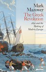 The Greek Revolution - Mark Mazower - 9780241004104