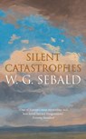 Silent Catastrophes - W. G. Sebald - 9780241144190