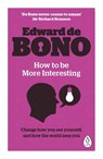 How to be More Interesting - Edward de Bono - 9780241257524