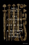The Children of Ash and Elm - Neil Price - 9780241283998