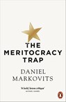 The Meritocracy Trap - Daniel Markovits - 9780241289921