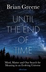 Until the End of Time - Brian Greene - 9780241295984