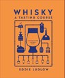 Whisky A Tasting Course - Eddie Ludlow - 9780241345214