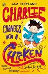 Charlie Changes Into a Chicken - Sam Copeland - 9780241346211