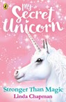 My Secret Unicorn: Stronger Than Magic - Linda Chapman - 9780241354278
