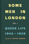 Some Men In London: Queer Life, 1945-1959 - Peter Parker - 9780241370605