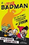 Little Badman and the Time-travelling Teacher of Doom - Humza Arshad ; Henry White - 9780241378502