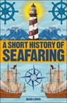 A Short History of Seafaring - Brian Lavery - 9780241379691