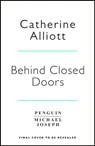 Behind Closed Doors - Catherine Alliott - 9780241384718