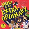 How To Be Extraordinary - Rashmi Sirdeshpande - 9780241385401