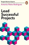 Lead Successful Projects - Antonio Nieto-Rodriguez - 9780241395486