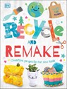 Recycle and Remake - DK - 9780241395813