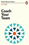 Coach Your Team - Liz Hall - 9780241396452