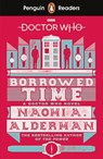 Penguin Readers Level 5: Doctor Who: Borrowed Time (ELT Graded Reader) - Naomi Alderman - 9780241397886