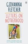 Letters on Motherhood - Giovanna Fletcher - 9780241398609