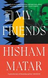 My Friends - Hisham Matar - 9780241409480