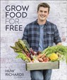 Grow Food for Free - Huw Richards - 9780241411995