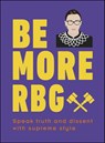 Be More RBG - Marilyn Easton - 9780241430446