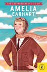 The Extraordinary Life of Amelia Earhart - Dr Sheila Kanani - 9780241434093