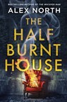The Half Burnt House - NORTH,  Alex - 9780241438138