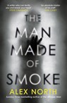The Man Made of Smoke - Alex North - 9780241438145