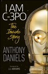I Am C-3PO - The Inside Story - Anthony Daniels - 9780241440629