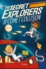 The Secret Explorers and the Comet Collision - SJ King - 9780241442258