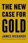 The New Case for Gold - James Rickards - 9780241444757