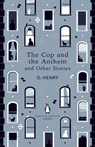 The Cop and the Anthem and Other Stories - O. Henry - 9780241447468