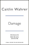 Damage - Caitlin Wahrer - 9780241451113