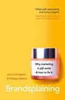 Brandsplaining - Jane Cunningham ; Philippa Roberts - 9780241456002
